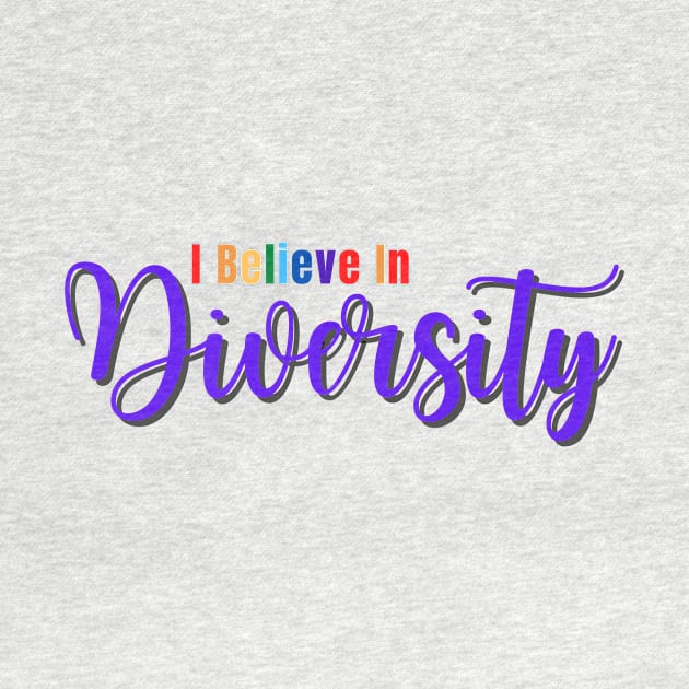 I believe in Diversity by Rebecca Abraxas - Brilliant Possibili Tees